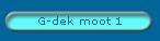 G-dek moot 1