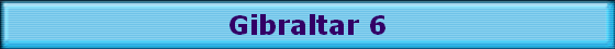 Gibraltar 6