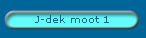 J-dek moot 1