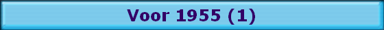 Voor 1955 (1)